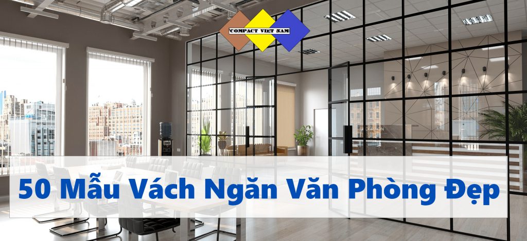 50 Mẫu Vách Ngăn Văn Phòng Đẹp Nhất Mọi Thời Đại 93 Vách Ngăn Văn Phòng Đẹp 92